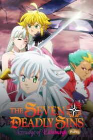 The Seven Deadly Sins: Fúria de Edimburgo – Parte 1